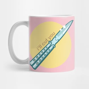 I'll Cut You Mug